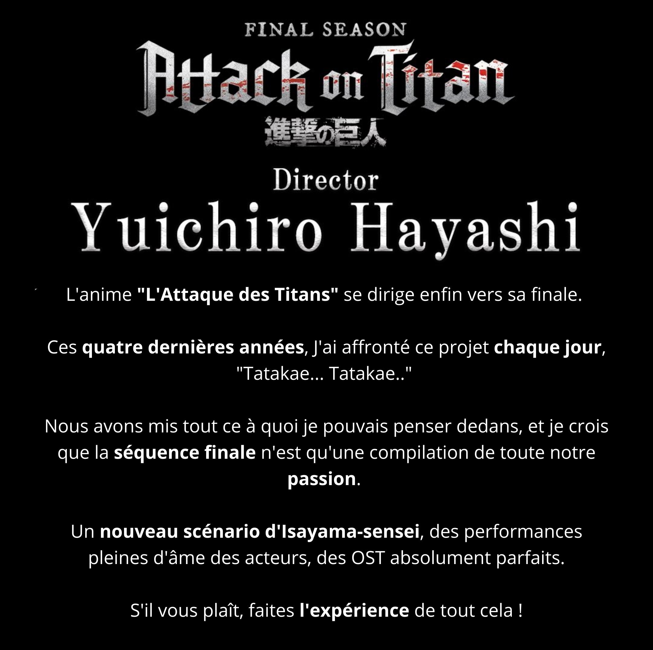 Message du réalisateur Yuichiro Hayashi, traduit en français, avant le final de L’Attaque des Titans